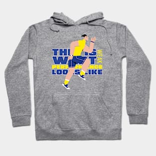 This is what weak performance looks like T-Shirt Hoodie